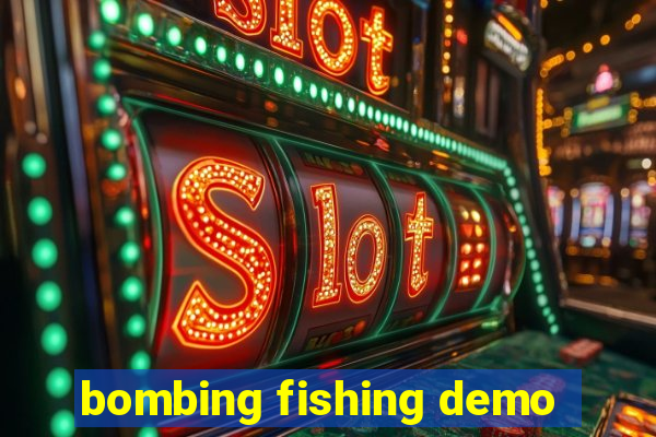 bombing fishing demo